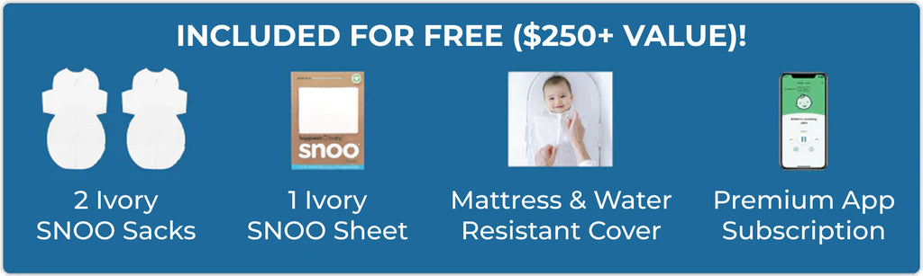 Included for free($250+ Value) 2 Ivory Snoo Sacks, 1 Ivory Snoo Sheet, Mattress & Water Resistant Cover, Premium App Subscription